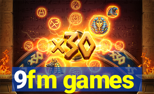 9fm games